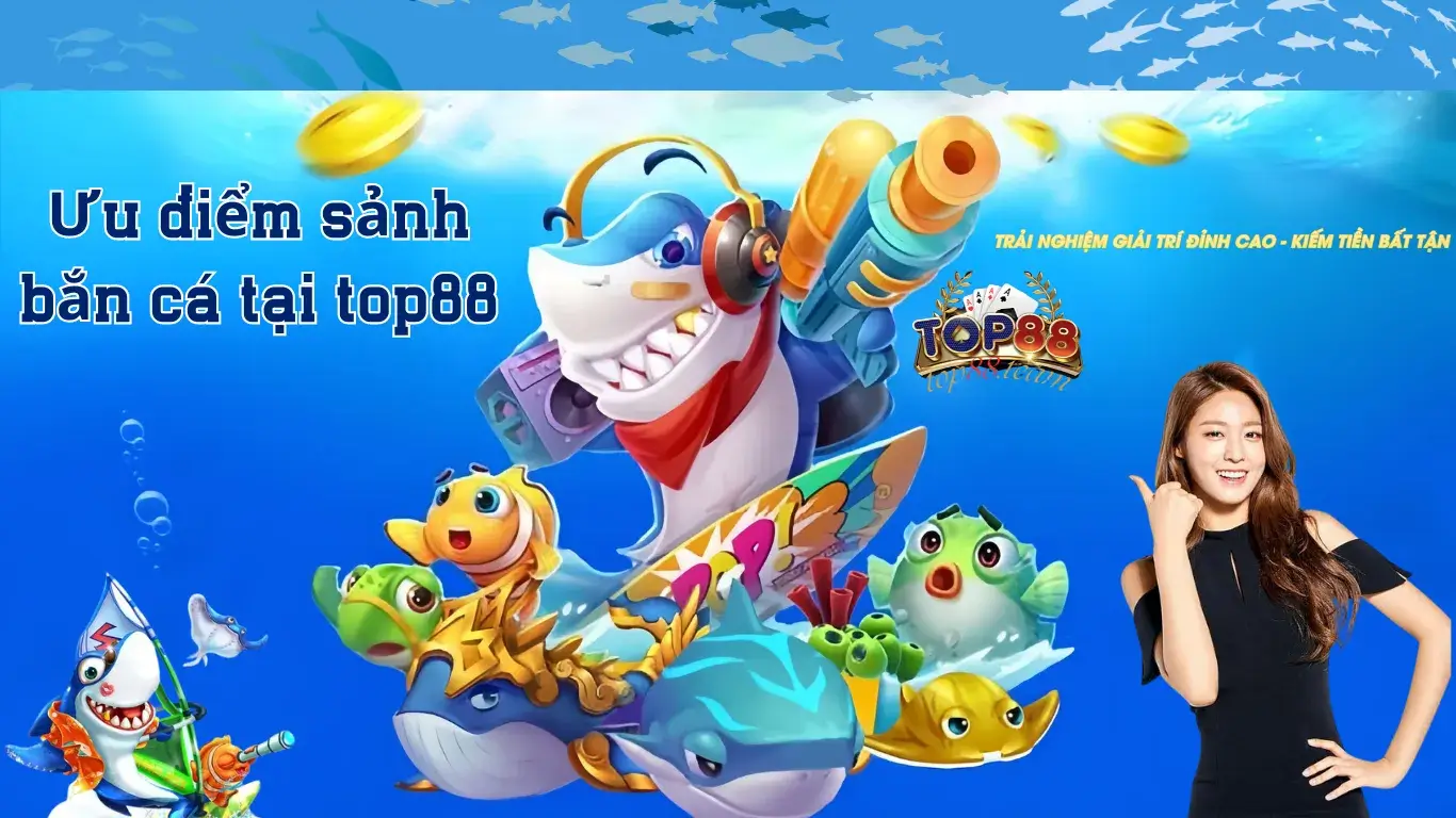 Những ưu điểm và nhược điểm của Bắn cá Top88 Những ưu điểm và nhược điểm của Bắn cá Top88