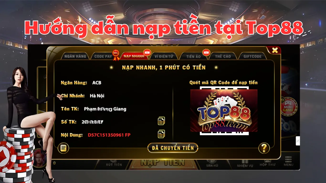 Hướng dẫn nạp tiền vào tài khoản top88 Hướng dẫn nạp tiền vào tài khoản top88