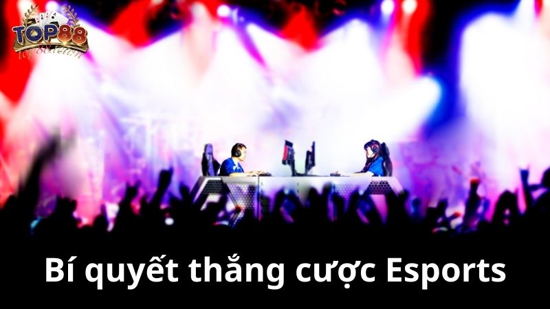 Những bí quyết thắng cược Esports Những bí quyết thắng cược Esports
