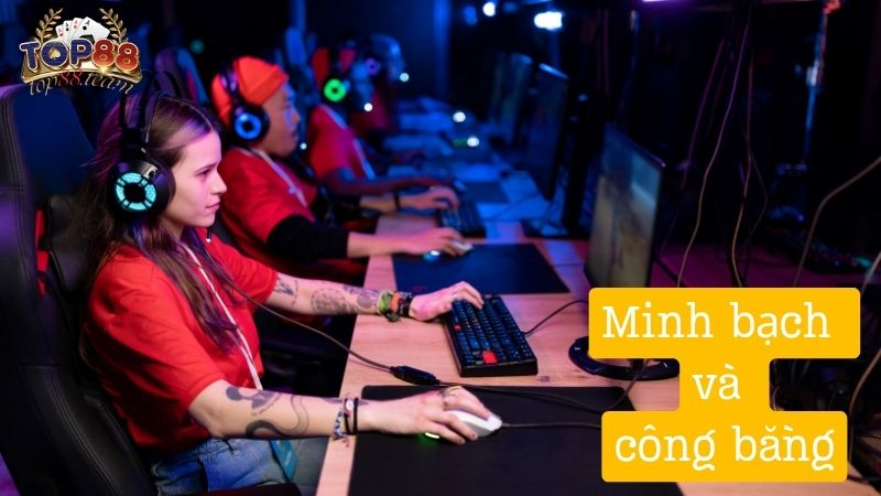 Minh bạch và công bằng tại Esports Top88 Minh bạch và công bằng tại Esports Top88
