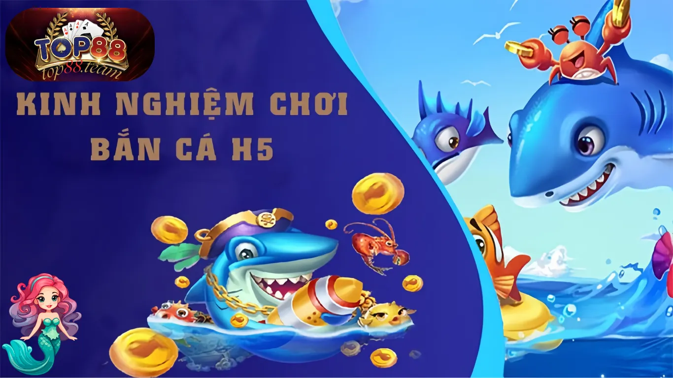 Kinh nghiệm để chiến thắng game bắn cá H5 online Kinh nghiệm để chiến thắng game bắn cá H5 online